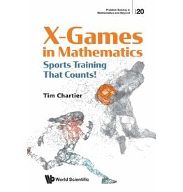 X Games In Mathematics: Sports Training That Counts! by Tim Chartier