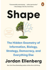 Shape: The Hidden Geometry of Information, Biology, Strategy, Democracy, by Jordan Ellenberg