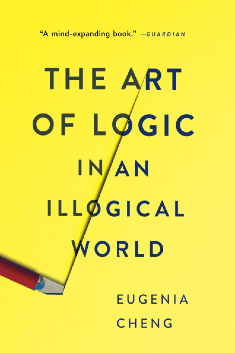 Art of Logic, The, by Eugenia Cheng