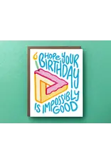 Happy Birthday Impossibly Good Greeting Card