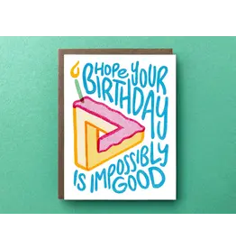 Happy Birthday Impossibly Good Greeting Card