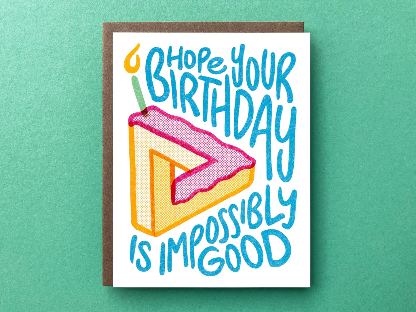 Happy Birthday Impossibly Good Greeting Card