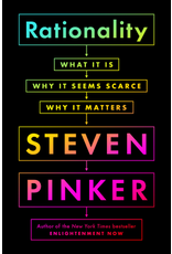 Rationality: What It Is, Why It Seems Scarce, Why it Matters by Steven Pinker