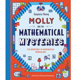 Molly and the Mathematical Mysteries, by Eugenia Cheng  (Children)