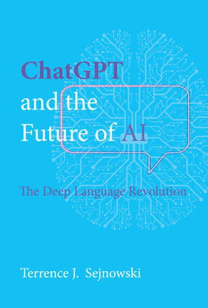 ChatGPT and the Future of AI by Terrence J. Sejnowski