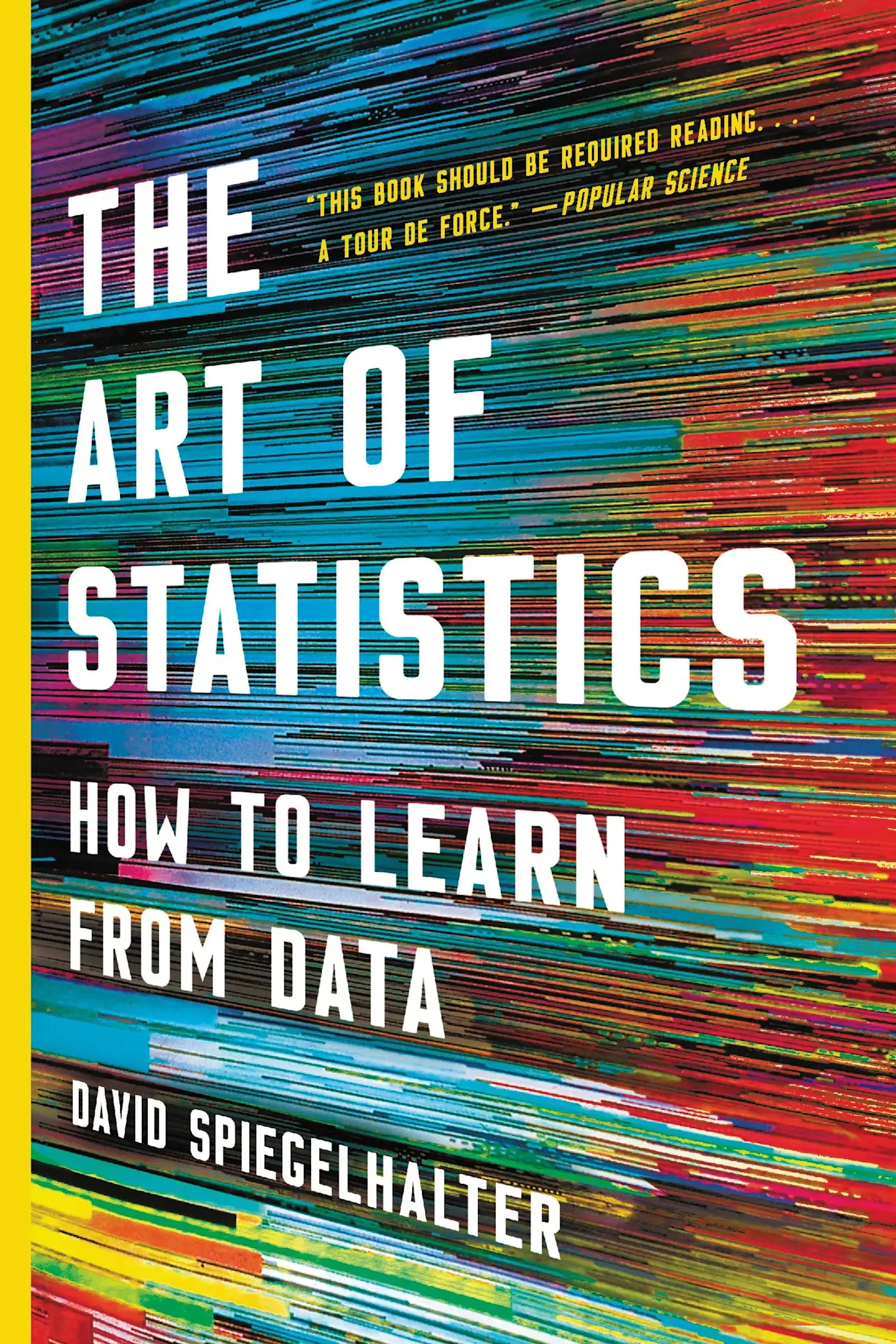 The Art of Statistics: How to Learn from Data, by David Spiegelhalter
