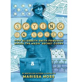 Spying on Spies: How Elizebeth Smith Friedman Broke the Nazis' Secret Codes