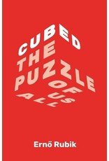 Cubed: The Puzzle of Us All by Ernő Rubik
