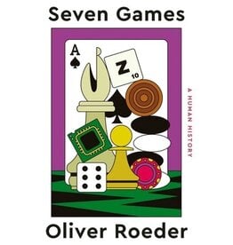 Seven Games: A Human History by Oliver Roeder