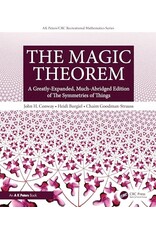 The Magic Theorem: A Greatly-Expanded, Much-Abridged Edition of The Symmetries of Things by John H. Conway, Heidi Burgiel, Chaim Goodman-Strauss