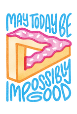May Today Be Impossibly Good Greeting Card