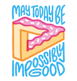 May Today Be Impossibly Good Greeting Card