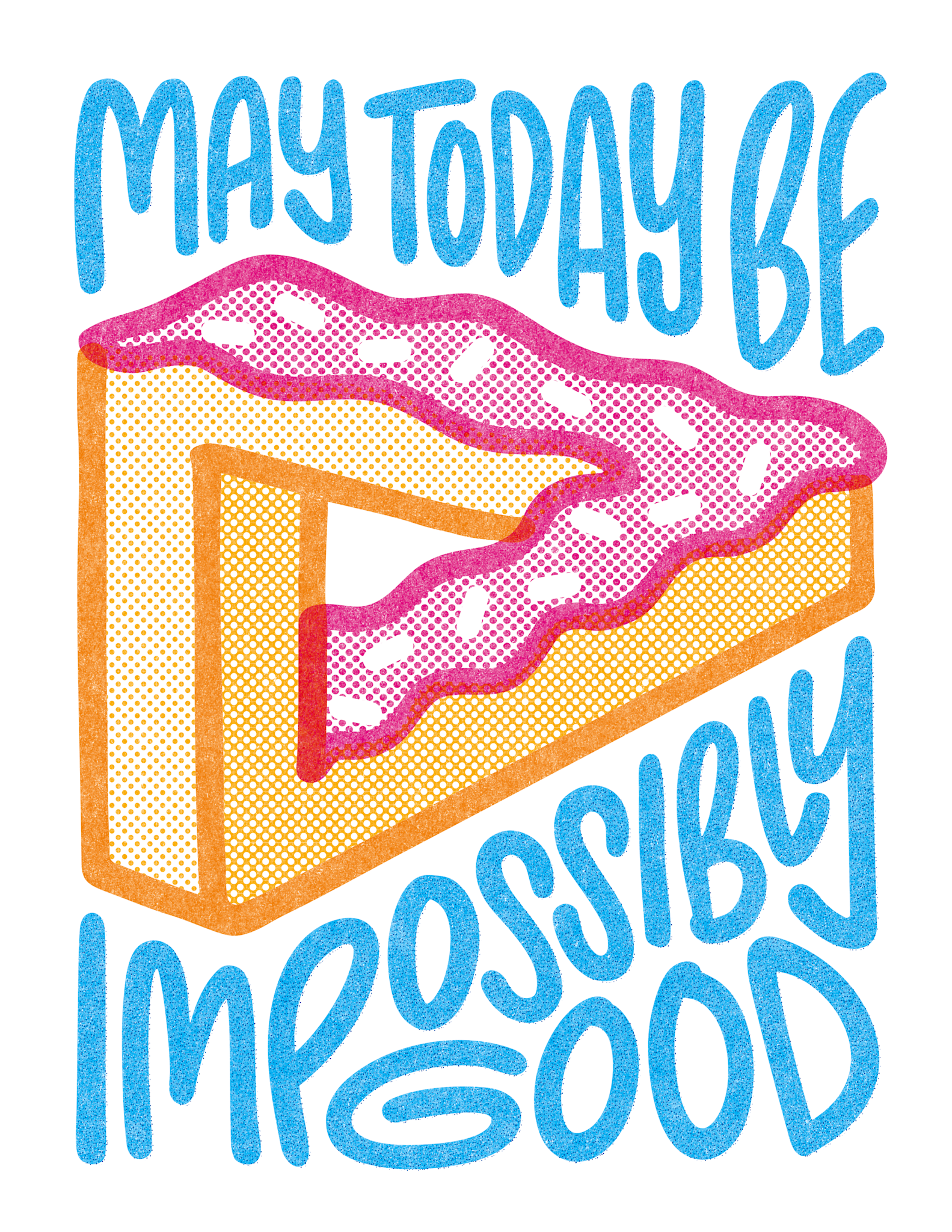 May Today Be Impossibly Good Greeting Card