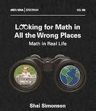 Looking for Math In All the Wrong Places