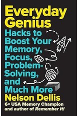 Everyday Genius, Hacks to Boost Your Memory, Focus, Problem-Solving and Much More