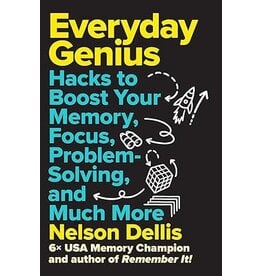 Everyday Genius, Hacks to Boost Your Memory, Focus, Problem-Solving and Much More