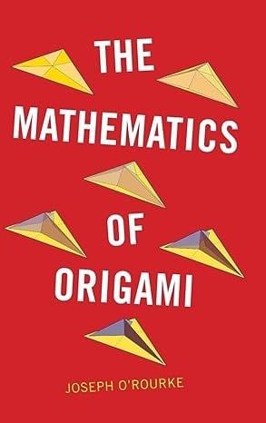 The Mathematics of Origami by Joseph O'Rourke