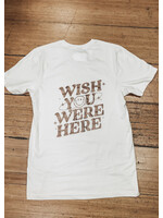 Wish You Were Here Tee