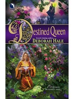 The Destined Queen by Deborah Hale