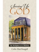 Serving Up God by Colin MacDougall