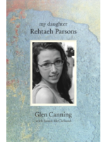 My Daughter Rehtaeh Parsons by Glen Canning, Susan McClelland