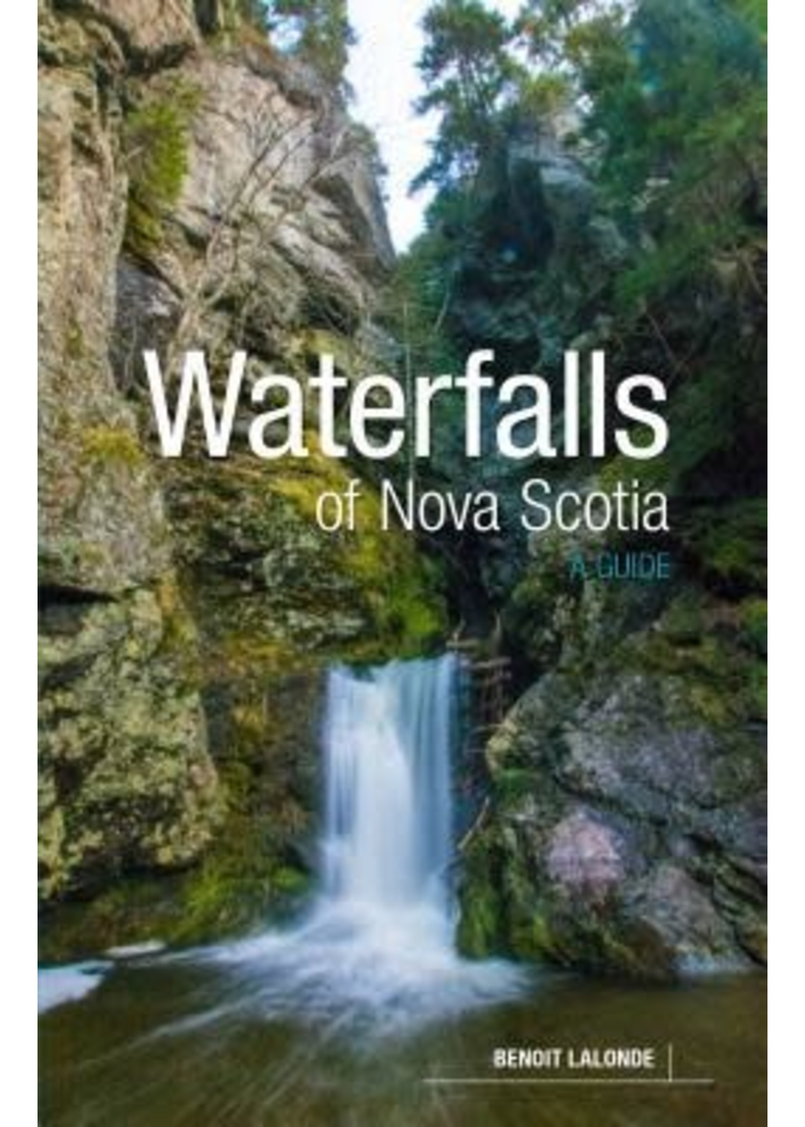 Waterfalls of Nova Scotia: A Guide by Michael Haynes