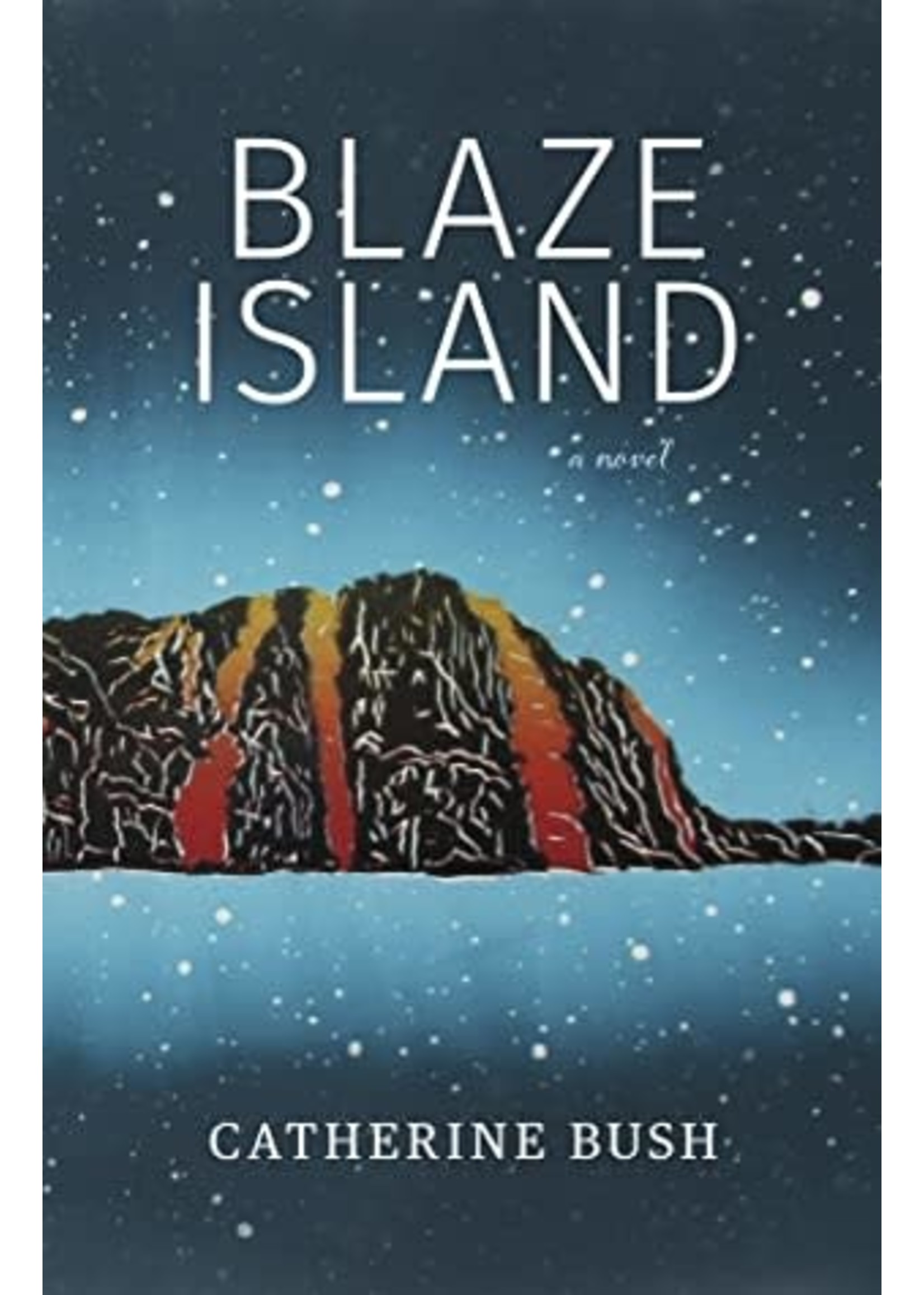 Blaze Island by Catherine Bush