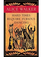 Hard Times Require Furious Dancing : New Poems by Alice Walker