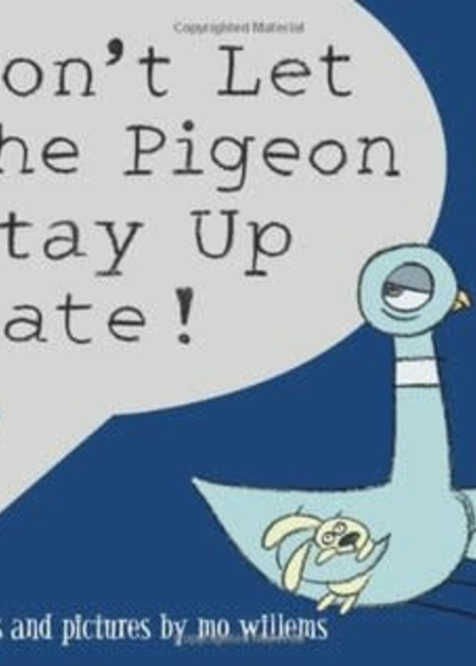 Don't Let the Pigeon Stay Up Late by Mo Willems