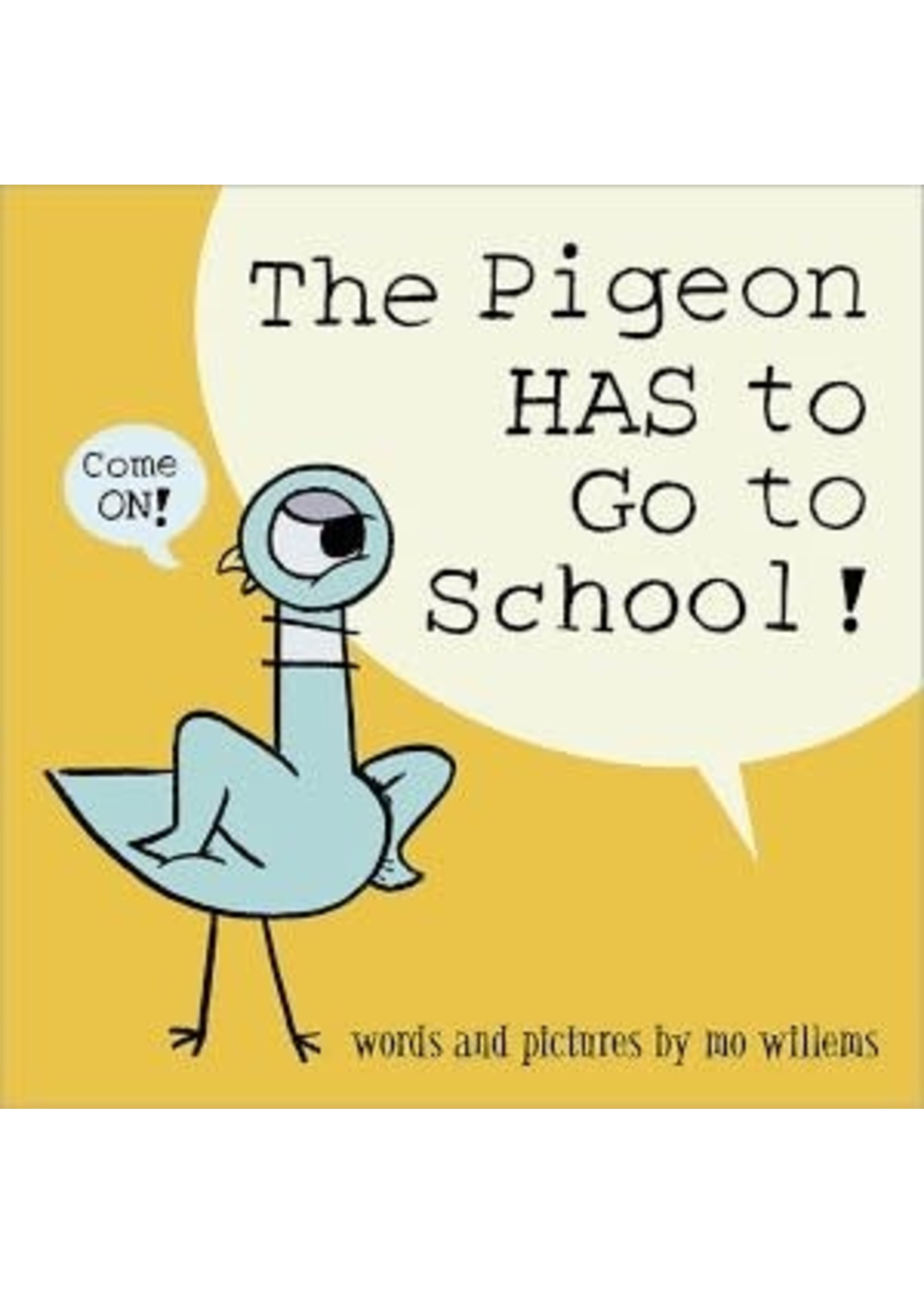The Pigeon Has to Go to School by Mo Willems