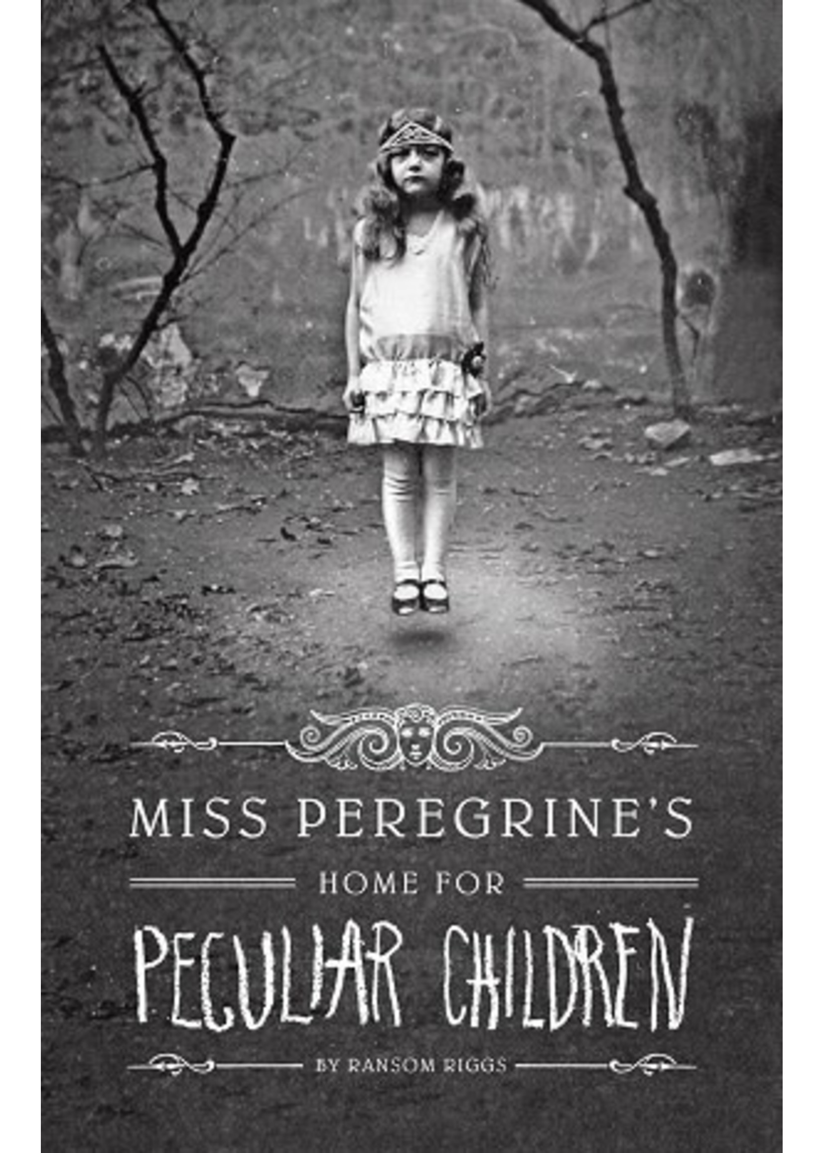 Miss Peregrine’s Home for Peculiar Children (Miss Peregrine's Peculiar Children #1) by Ransom Riggs