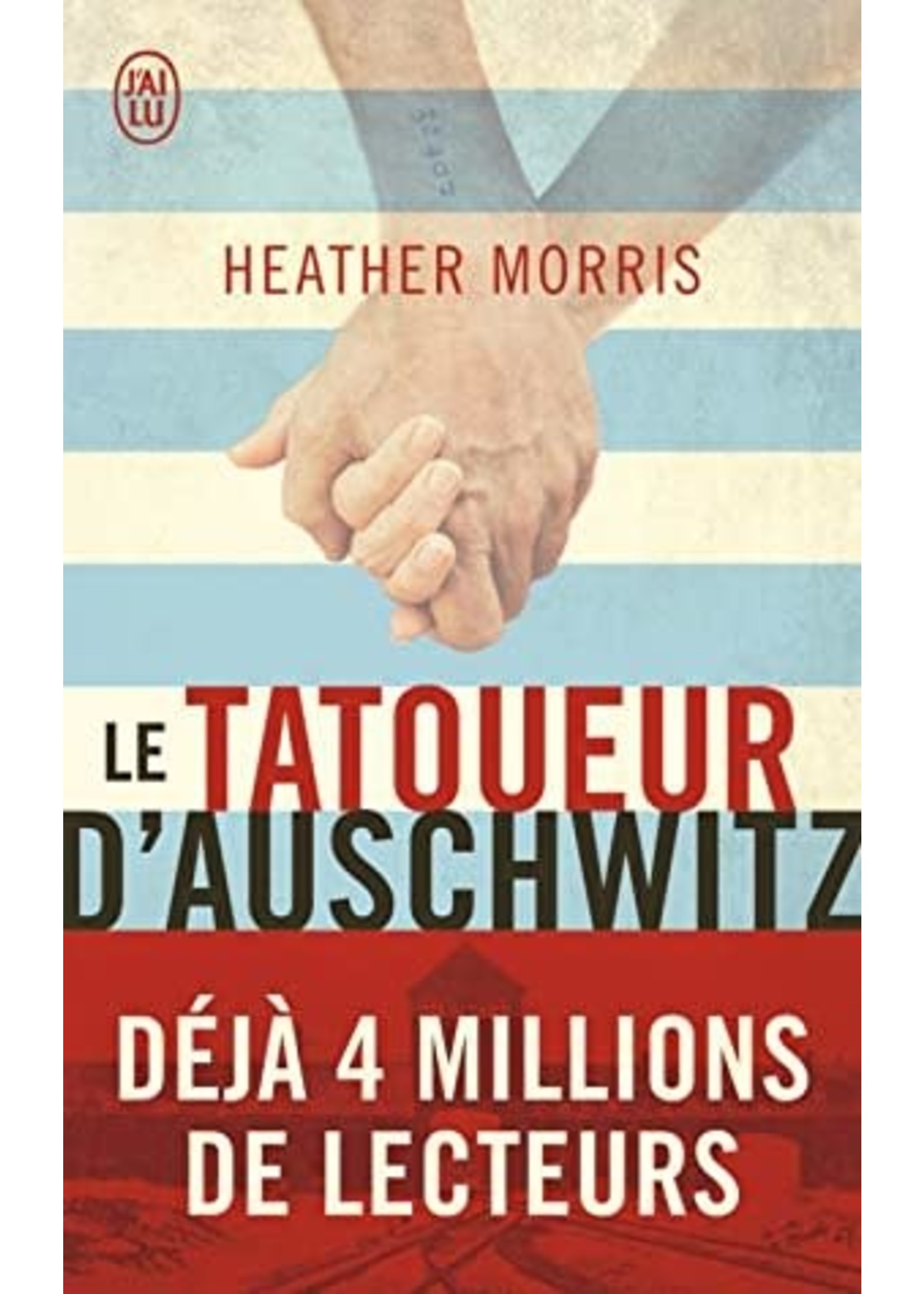 Le Tatoueur D'Auschwitz by Heather Morris