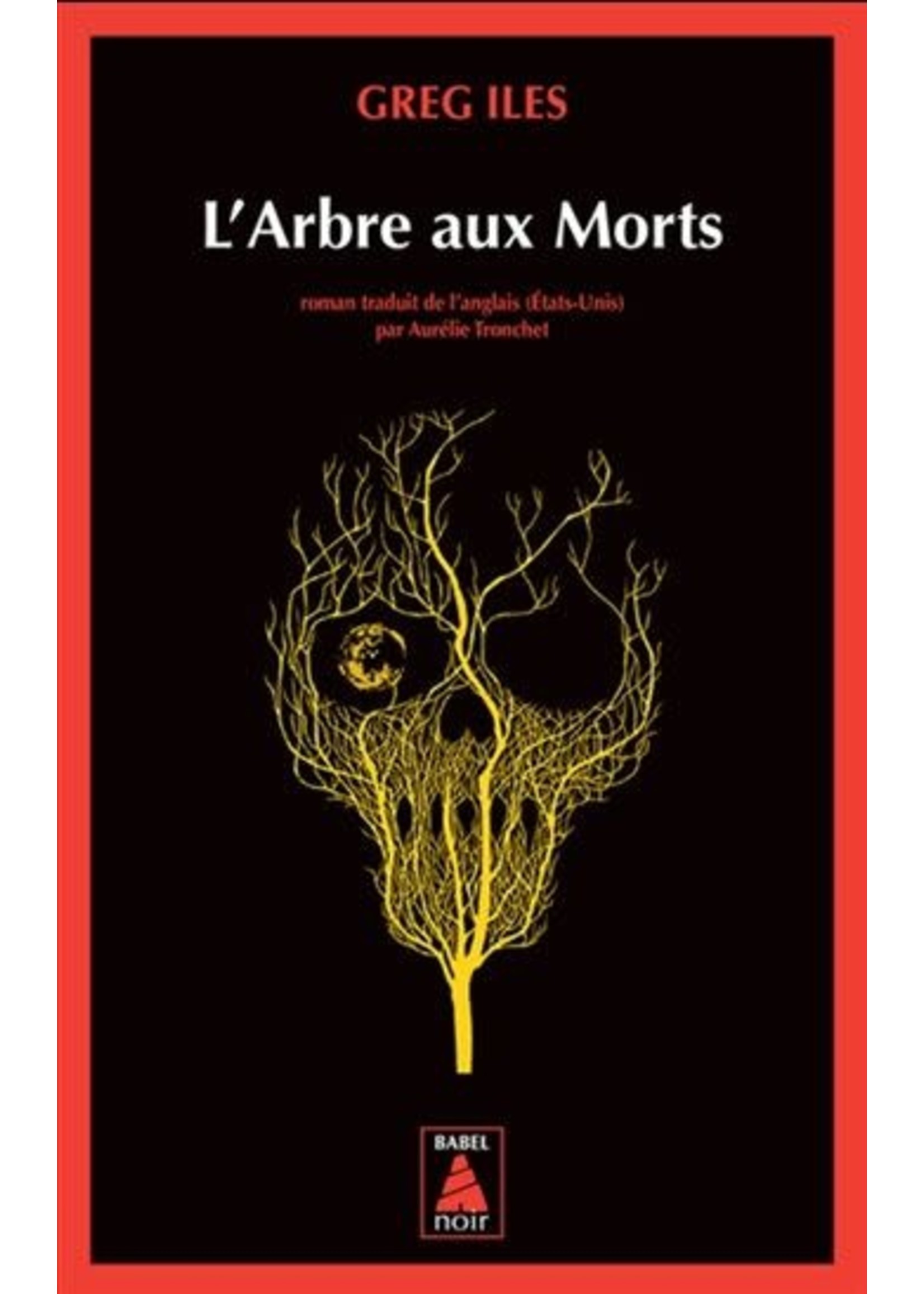 L'Arbre aux Morts by Greg Iles