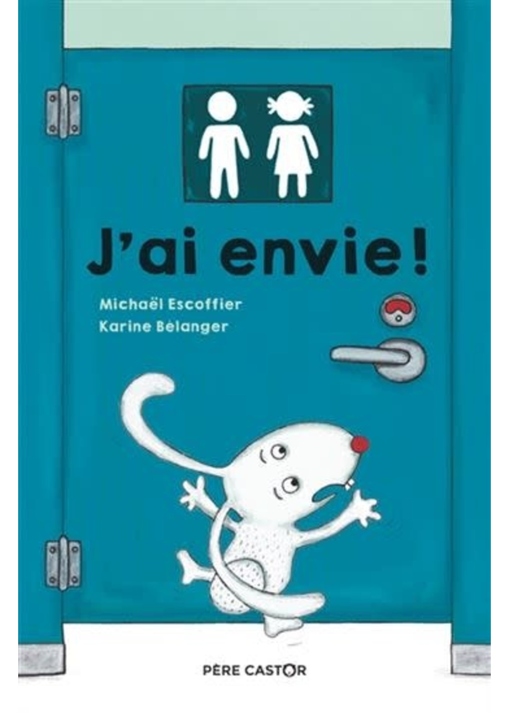 J'ai envie! by Michaël Escoffier, Karine Bélanger