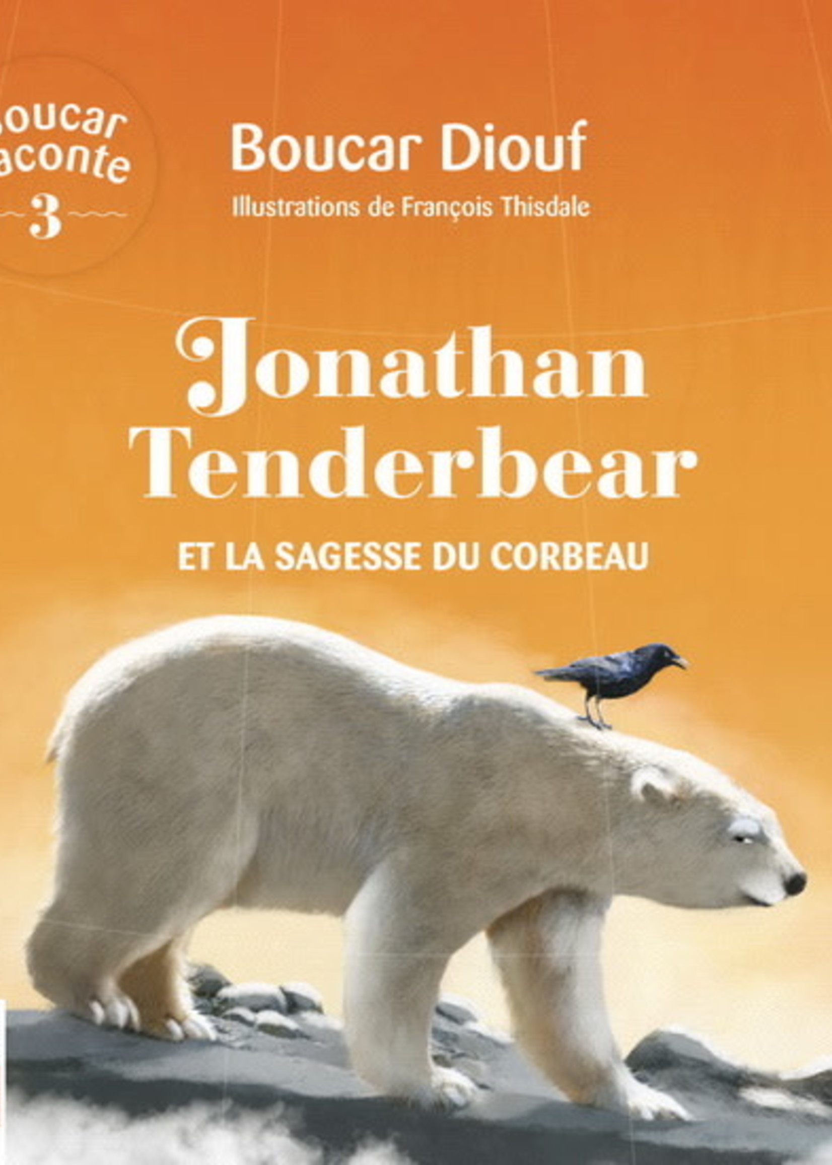 Jonathan Tenderbear et la sagesse du corbeau by Boucar Diouf