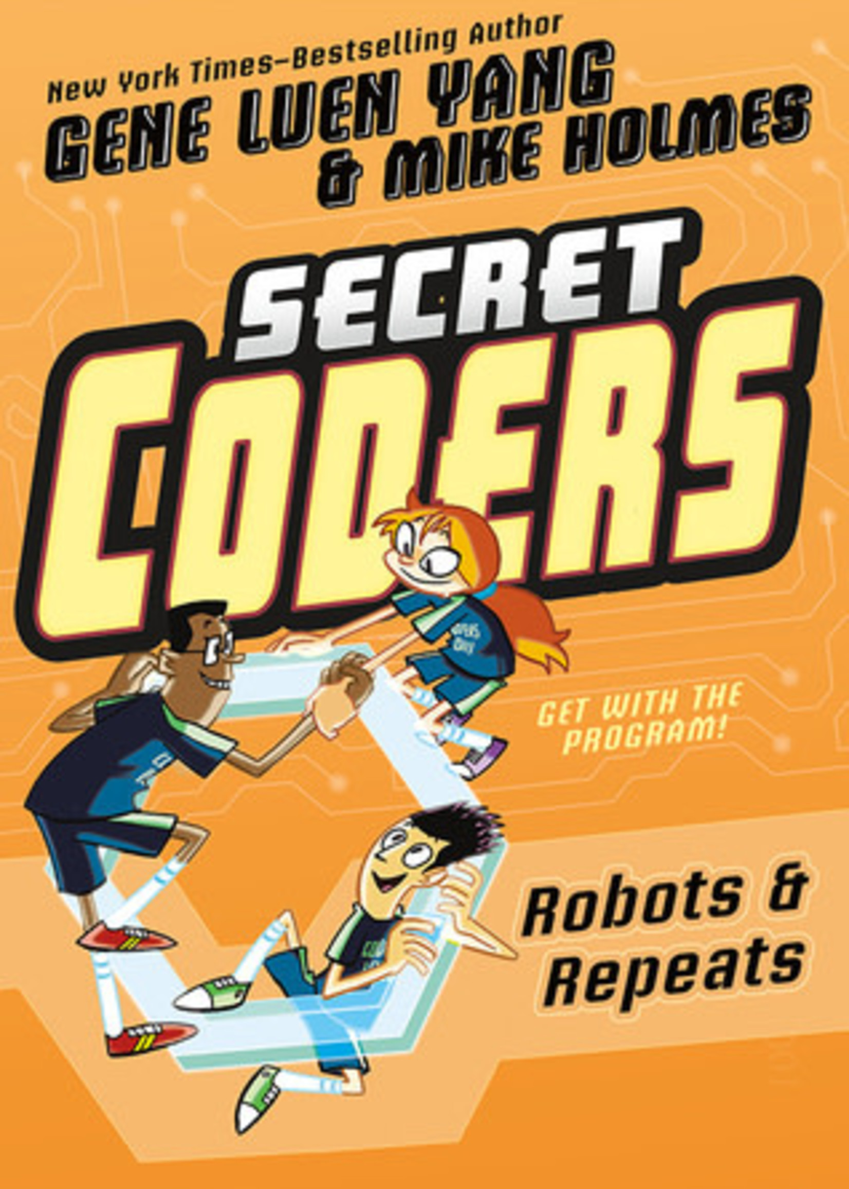 Robots & Repeats (Secret Coders #4) by Gene Luen Yang, Mike Holmes