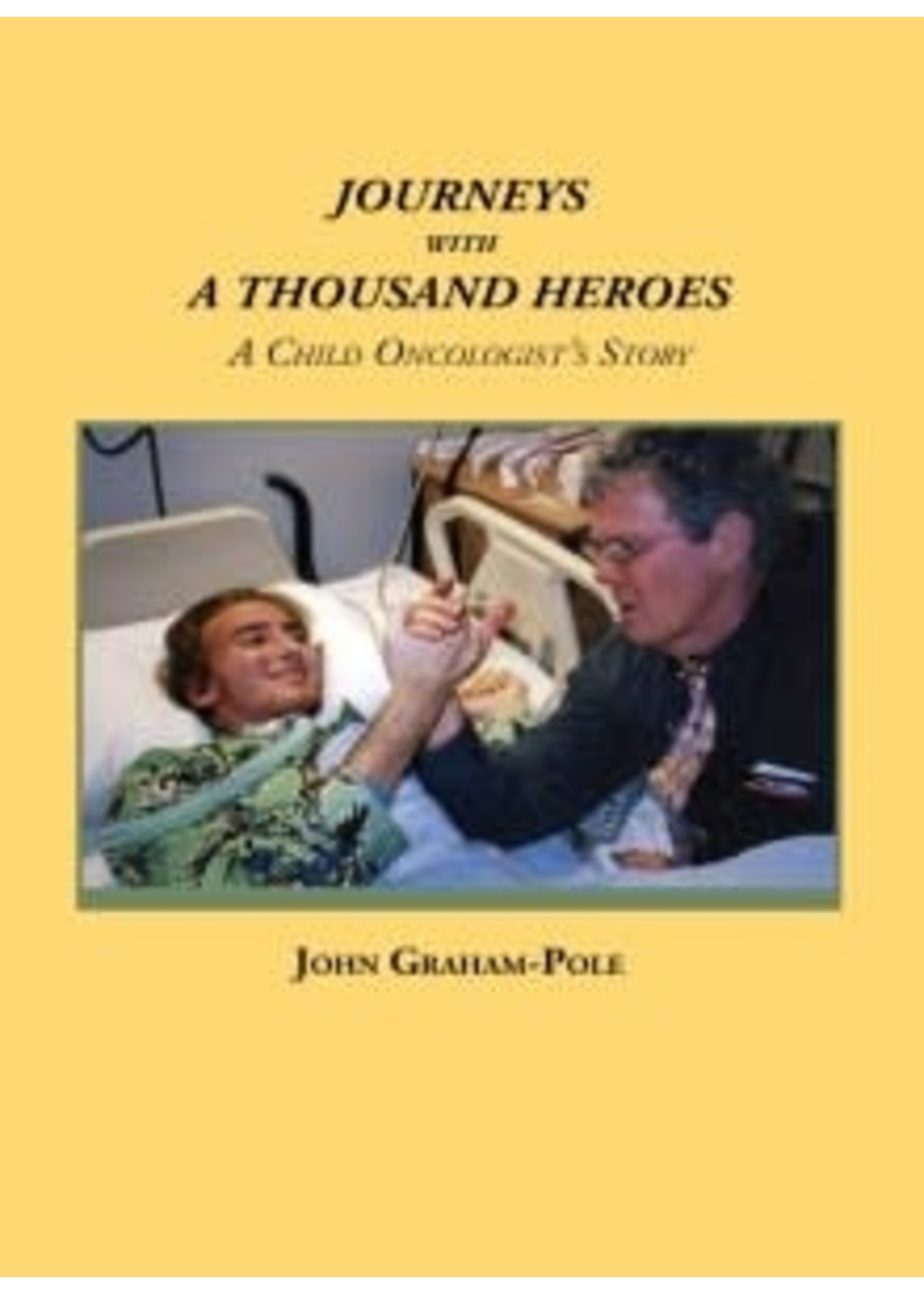 Journeys with a Thousand Heroes: A Child Oncologist's Story