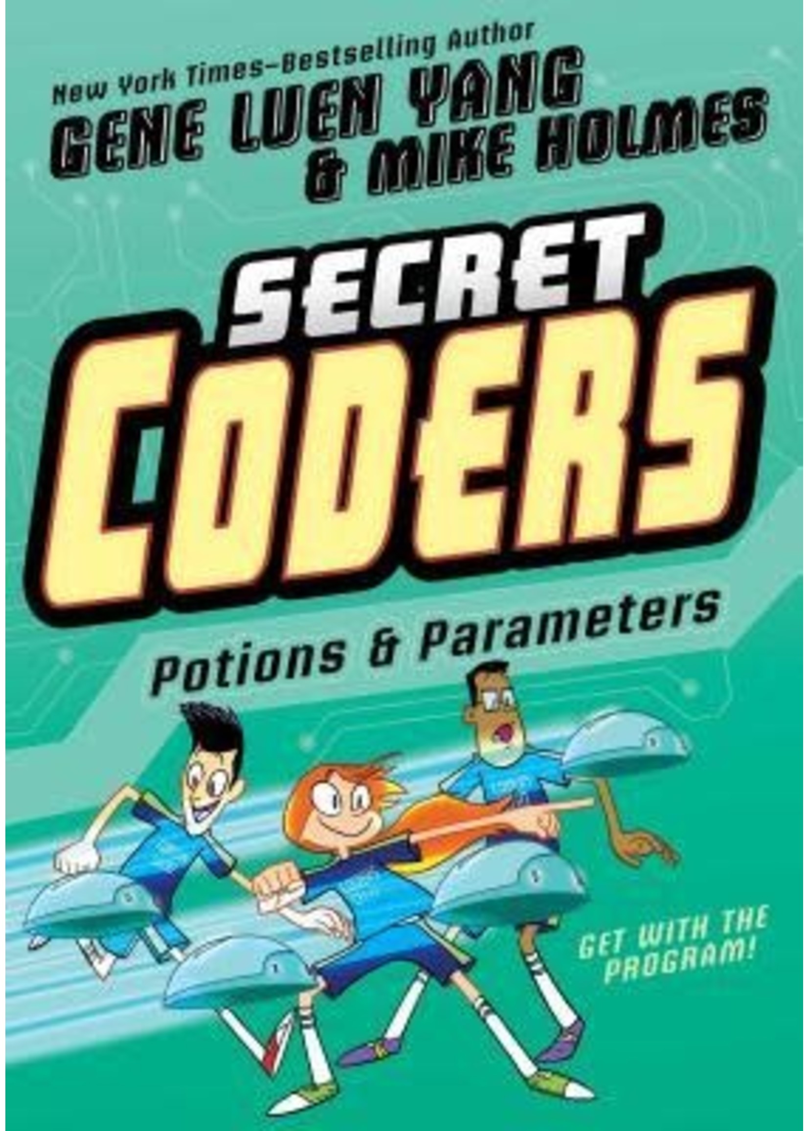 Secret Coders: Potions & Parameters by Gene Luen Yang, Mike Holmes