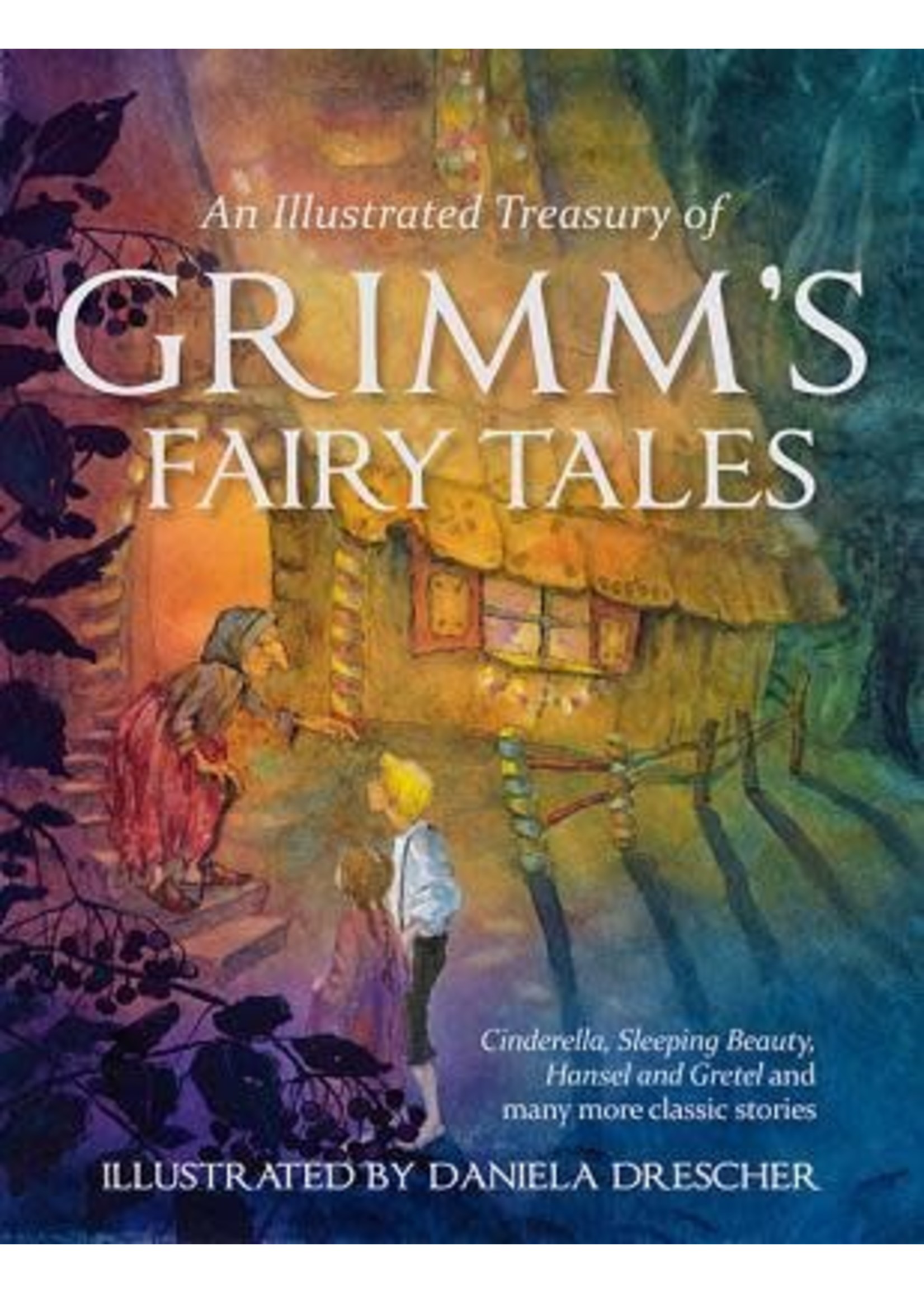 An Illustrated Treasury of Grimm's Fairy Tales by Jacob Grimm, Wilhelm Grimm