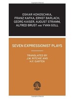Seven Expressionist Plays by James McPherson Ritchie