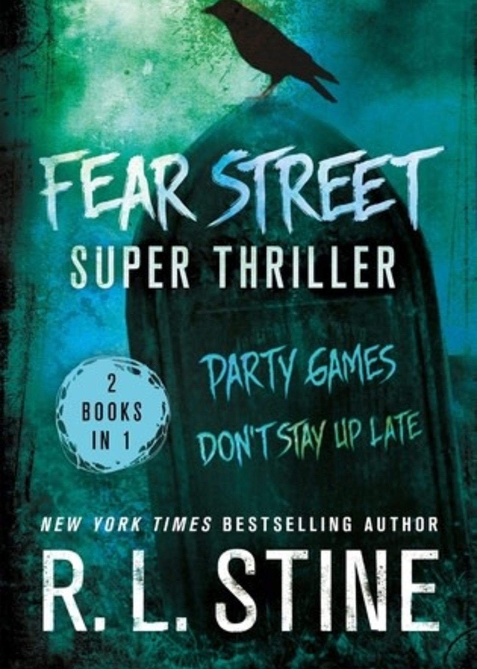 Fear Street Super Thriller: Party Games / Don't Stay Up Late (Fear Street Relaunch #1-2) by R.L. Stine