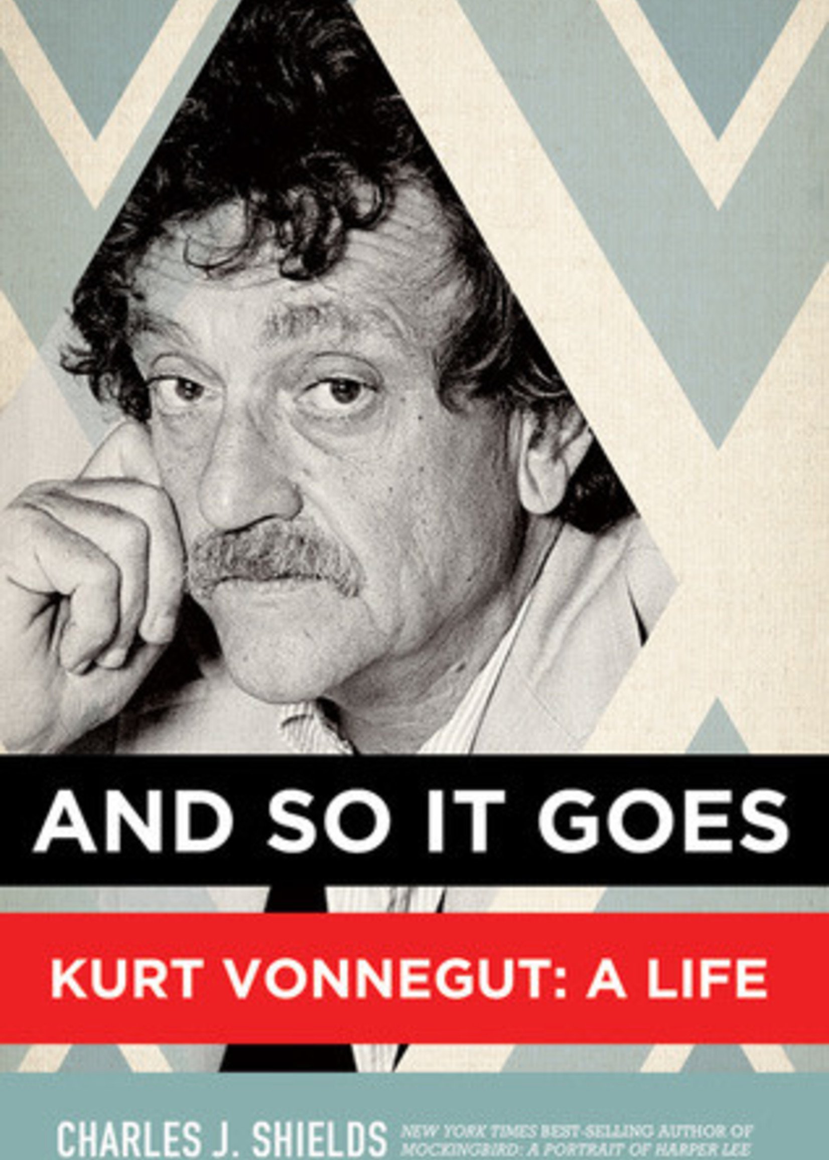 And So It Goes: Kurt Vonnegut: A Life bh Charles J. Shield