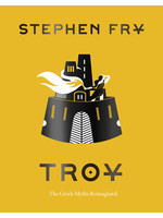 Troy: The Greek Myths Reimagined by Stephen Fry