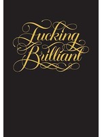 Fucking Brilliant Journal by Calligraphuck