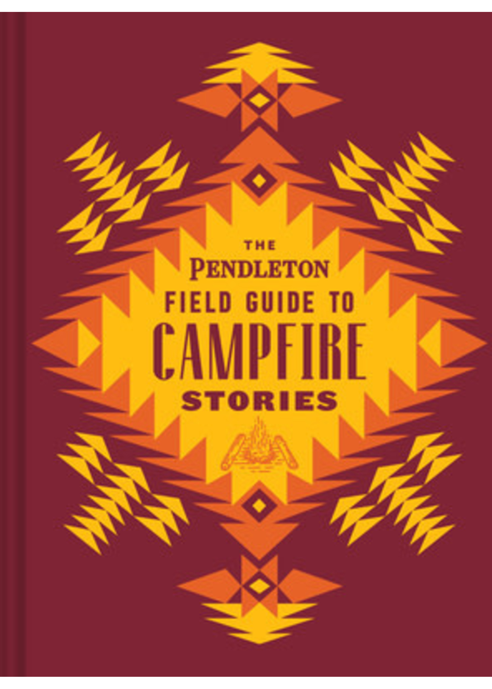 The Pendleton Field Guide to Campfire Stories by Pendleton Woolen Mills
