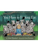 You Have to Fucking Eat by Adam Mansbach,  Owen Brozman