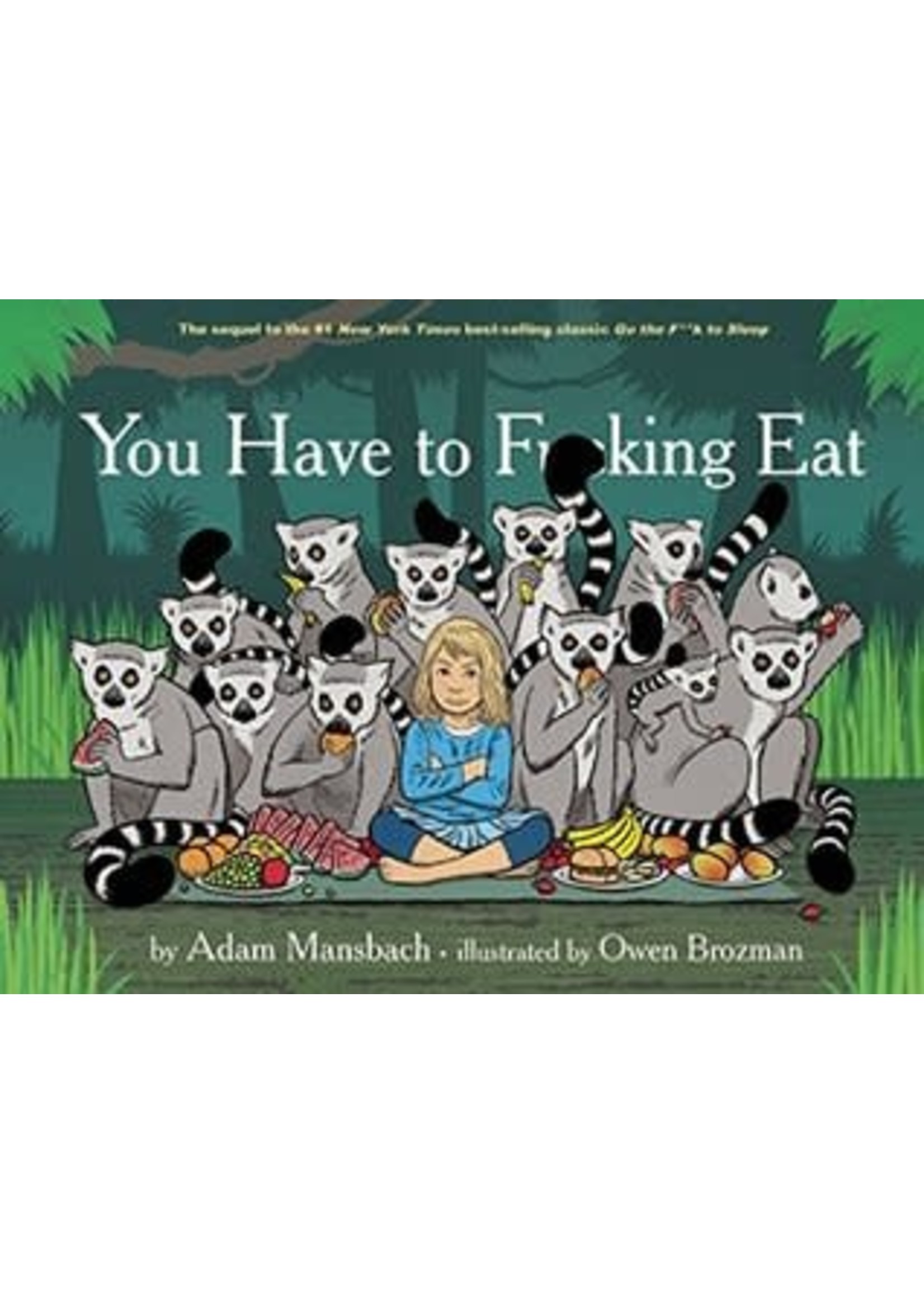 You Have to Fucking Eat by Adam Mansbach,  Owen Brozman