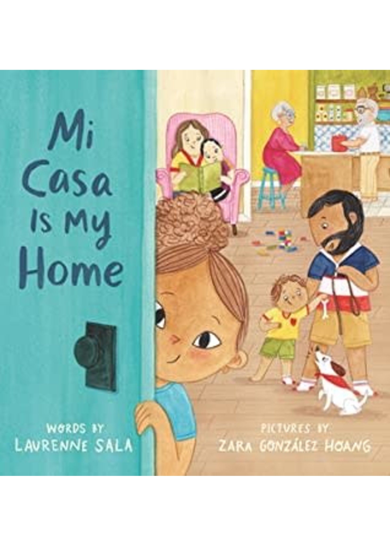 Mi Casa Is My Home by Laurenne Sala,  Zara Gonzalez Hoang