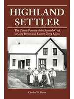 Highland Settler: The Classic Portrait of the Scottish Gael in Cape Breton and Eastern Nova Scotia by Charles W. Dunn
