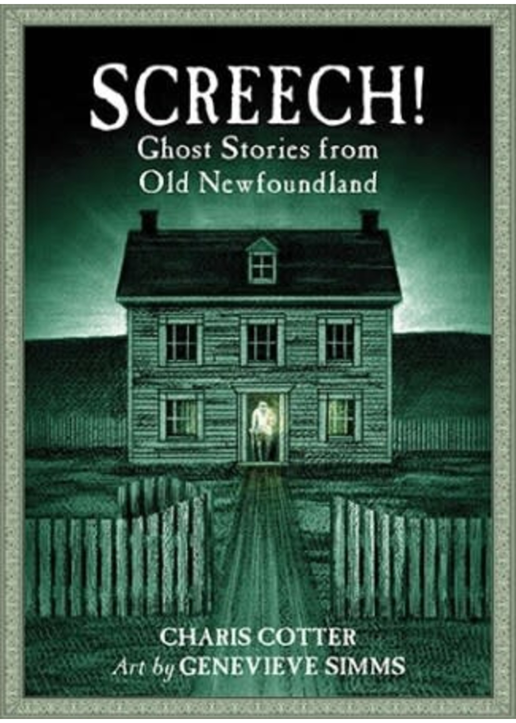 Screech! Ghost Stories from Old Newfoundland by Charis Cotter